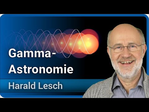 Harald Lesch: Gammaastronomie