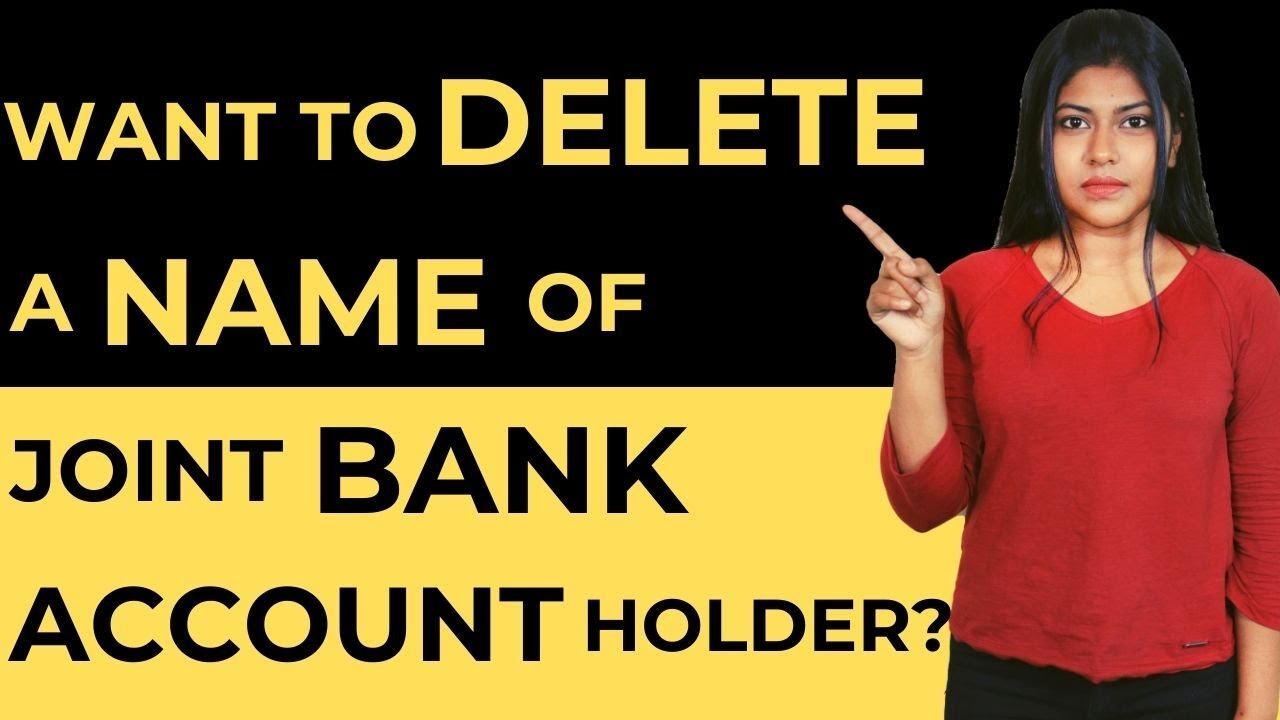 How To Delete The Name of Joint Bank Account Holder? | How to remove