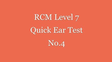 RCM Level 7 Quick Ear Test No.4 - Please pause for each question -