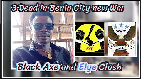 3 Dead in Benin City as Black Axe and Eiye resume War