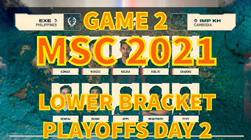 EXECRATION (PH) VS IMPUNITY (KH) [GAME 2] | MSC 2021 PLAYOFFS DAY 2 | MLBB