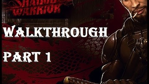 Shadow Warrior 2013 (special edition) Walkthrough Part 1 Let