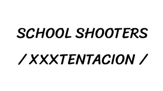 XXXTENTACION - School Shooters Ft. Lil Wayne [Lyrics Video](Old Version)