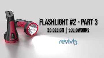SolidWorks Tutorial: 3D Design of a Flashlight (Surface Modeling Tips) - Part 3