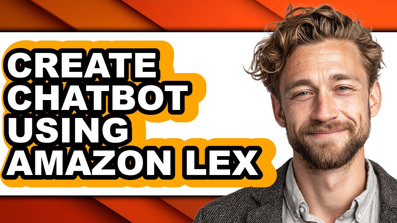 How to Create Chatbot Using Amazon Lex - Step by Step