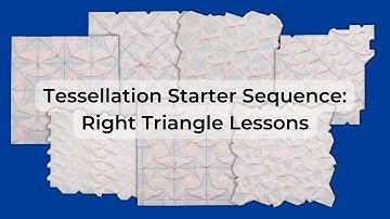 Tessellation Starter Sequence: Right Triangle Lessons
