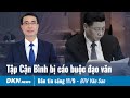 Bản tin sáng 11/9: Tập Cận Bình bị cáo buộc đạo văn; Ngoại trưởng Mỹ kêu gọi ASEAN đứng lên chống TQ