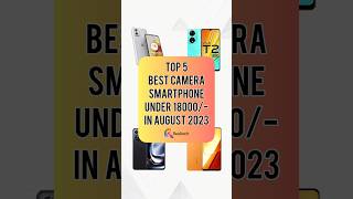 TOP 5 Best Camera Smartphone Under 18000/- In August 2023 | Realtech