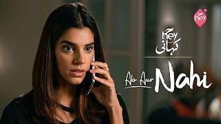 Ab Aur Nahi [Eng Sub] | Sanam Saeed - Mohsin Talat - Tanisha Shameem | HEY Kahani | 10th Oct 2026