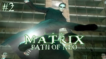 The Matrix: Path of Neo - Прохождение #2 (Ностальгия)