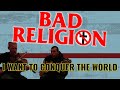 I Want to Conquer the World - BAD RELIGION (Cover)