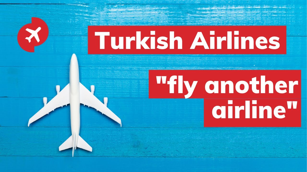 Turkish Airlines reviews "Pay more and fly another airline" YouTube