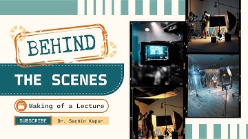 Behind The Scenes | Making of a Video Lecture | Dr. Sachin Kapur | NEET | AIIMS