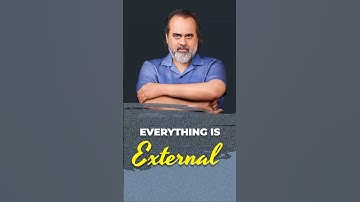 Everything is External || Acharya Prashant