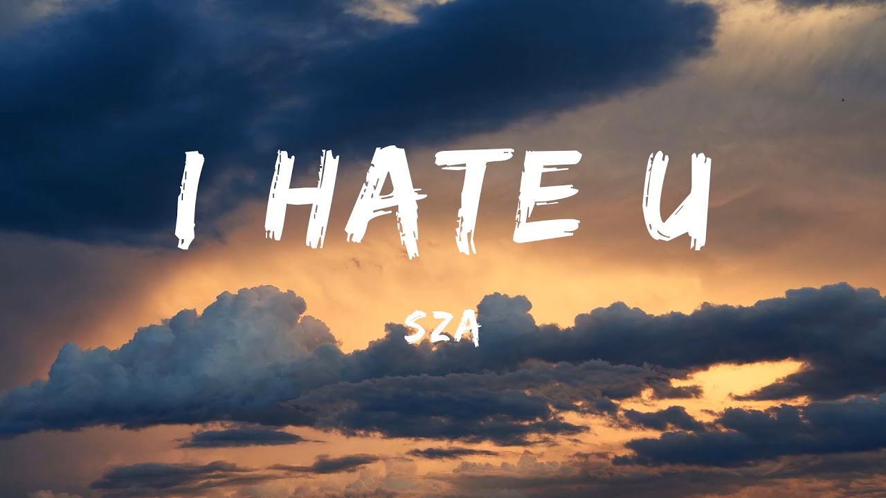 Sza - I Hate U (Lyrics) - Cardi B, Miley Cyrus, Karol G, Dj Khaled, Lil ...