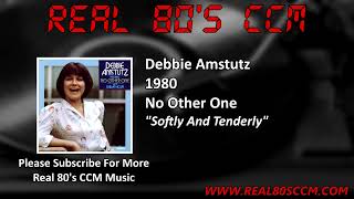 Debbie Amstutz - Softly And Tenderly