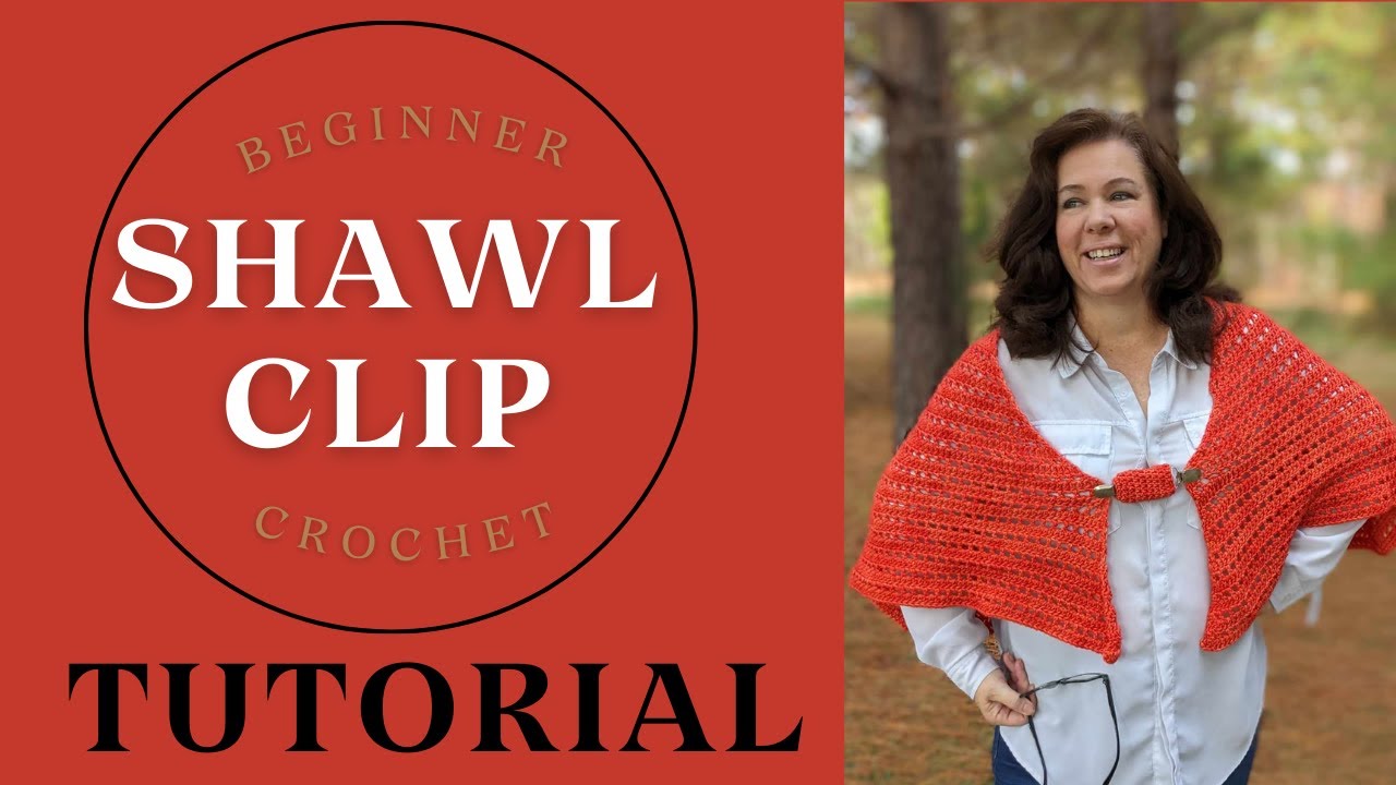 Crochet Shawl Clip Tutorial  Beginner Friendly 