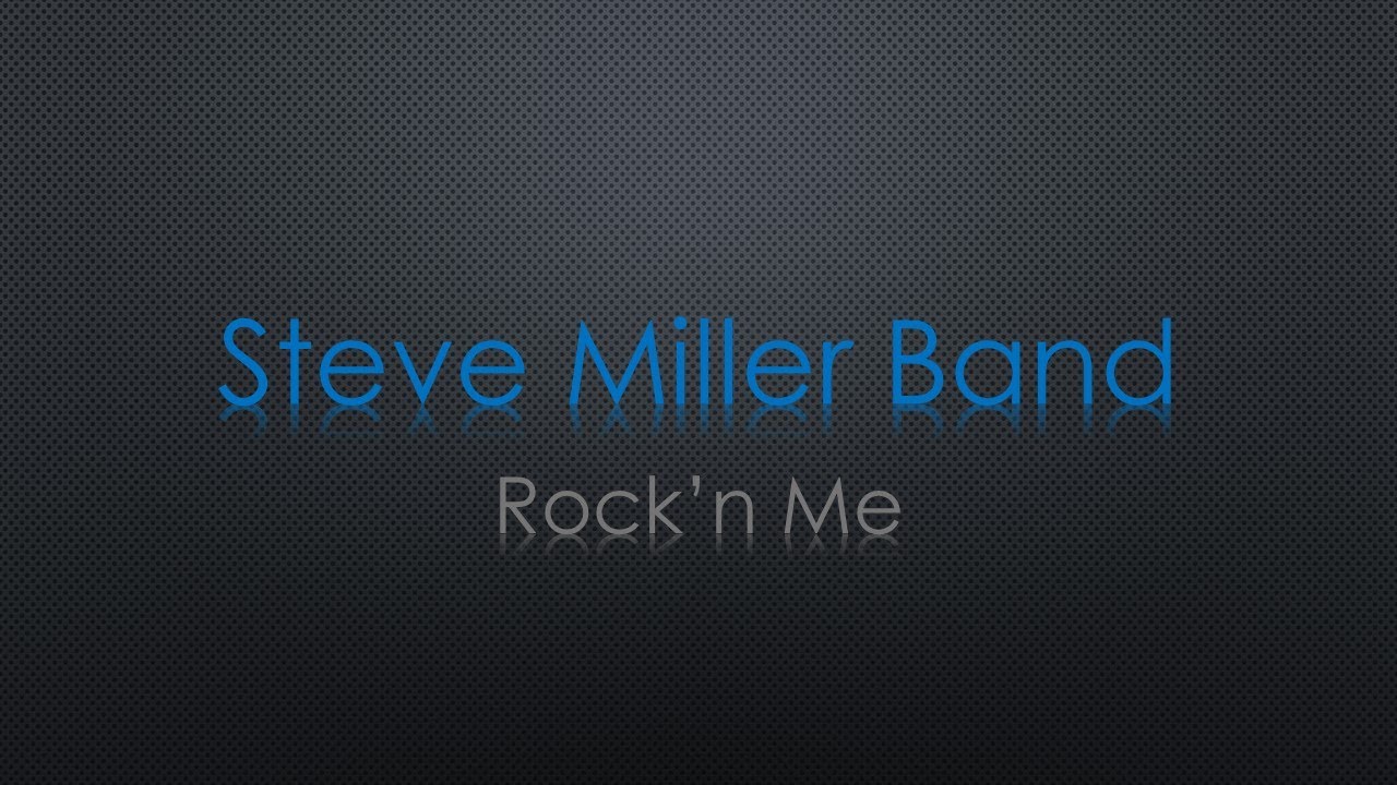 Steve Miller Band Rock'n Me Lyrics