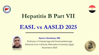 Hepatitis B Part VIII EASL vs AASLD 2025