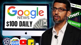 How To Make $100 Daily, With Google News (Passive Income)