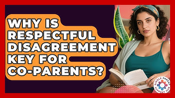 Why Is Respectful Disagreement Key For Co-parents? - Single Parent Support Hub