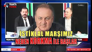 İstiklal Marşı Neden "Korkma" Diye Başlar ? | Selahattin Uzun & Yaşar Polat