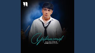 Yetmasmidi - Jaloliddin Ahmadaliyev