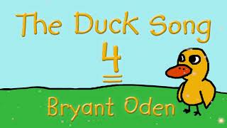 Video thumbnail of "The Duck Song 4 By Bryant Oden: Official Lyric Video"