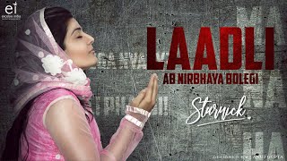 Laadli- Ab Nirbhaya Bolegi - Starnick Official Video Prod By. Beat Droppers