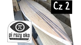 Budujemy drewnianą deskę SUP - część 2. Wooden cedar stand up paddle board - part 2