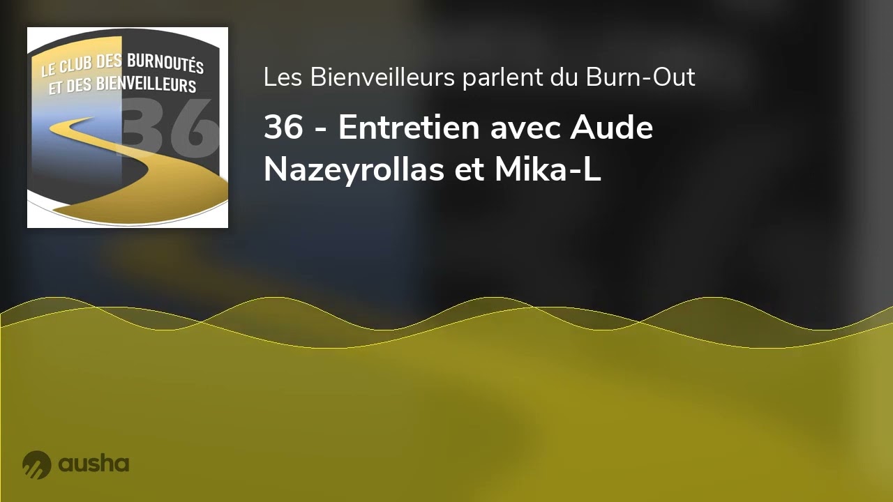 36 - Entretien avec Aude Nazeyrollas et Mika-L