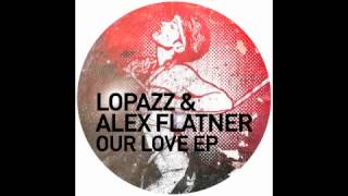 LOPAZZ &amp; Alex Flatner - Just A Memory