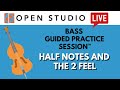 Half Notes and the 2 Feel | Bass Guided Practice Session™ with Bob DeBoo
