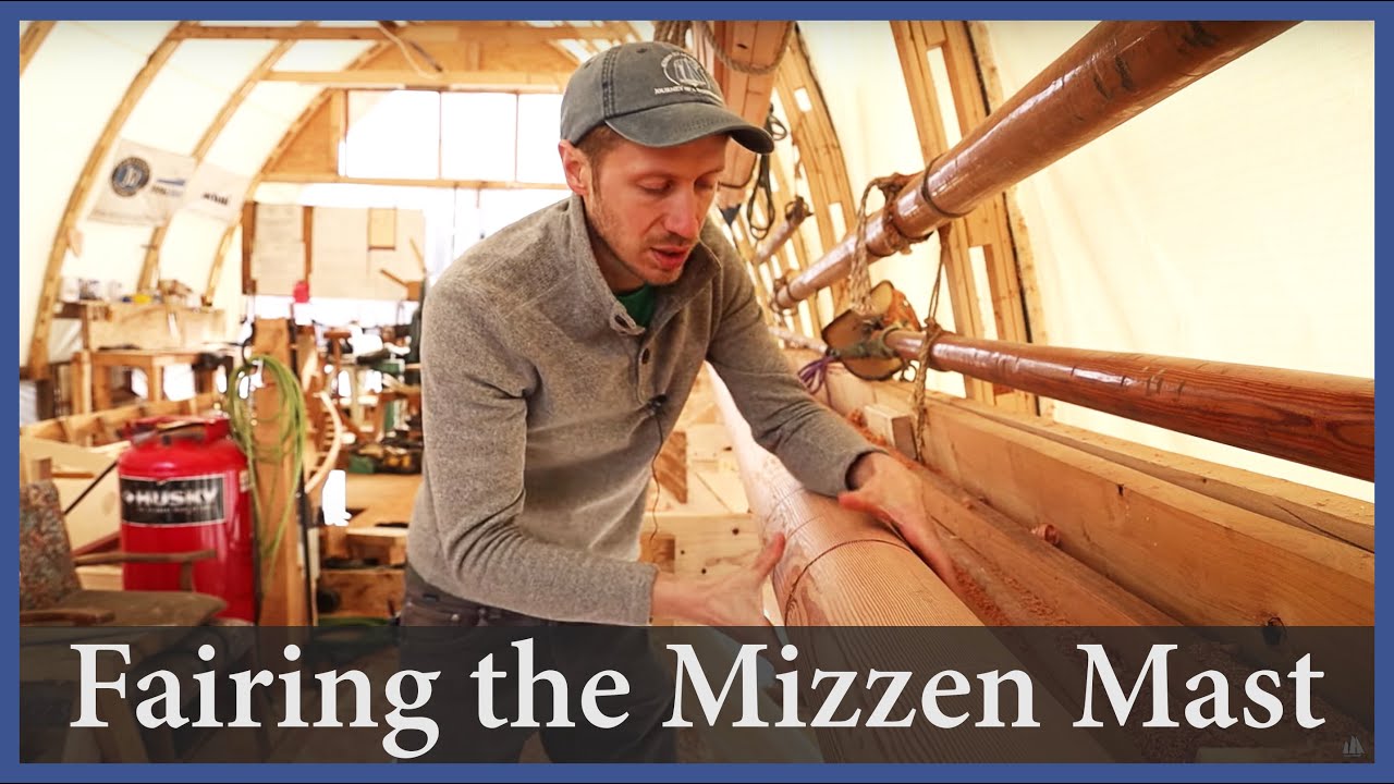 Fairing the Mizzen Mast – Episode 157 – Acorn to Arabella: Journey of a Wooden Boat