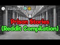 Stories From the Prison (Reddit Compilation)