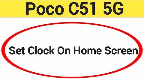 How to set clock on home screen, Poco C51 5G me time set kaise karen