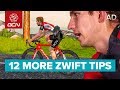 12 More Things I Wish I'd Known About Cycling On Zwift