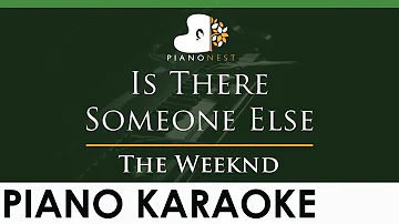 The Weeknd - Is There Someone Else - LOWER Key (Piano Karaoke Instrumental)