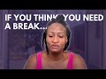 If you think you need a career break you do  black women embracing ease
