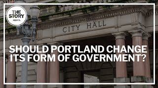 Portland’s form of city government up for debate