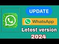 Update  whatsapp to letest version 2024 whatsapp whatsappupdate