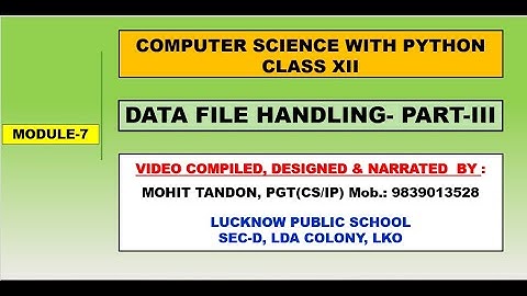 CS -XII PYTHON TUTORIAL 7 ON  DATA FILE HANDLING-PART-III By Mohit Tandon Sir