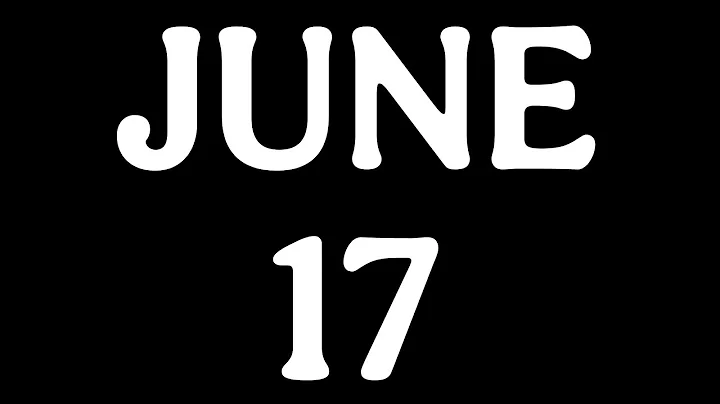 June 17 in History : Major Events That Changed the World | The Date Diary