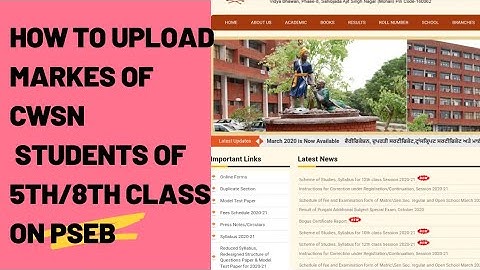 HOW TO UPLOAD MARKES OF CWSN STUDENT OF 5TH AND 8TH CLASS ON PSEB