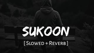 SUKOON [Slowed + Reverb]
