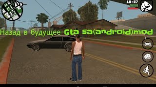 Назад в будущее-Gta sa(android)обзор мода