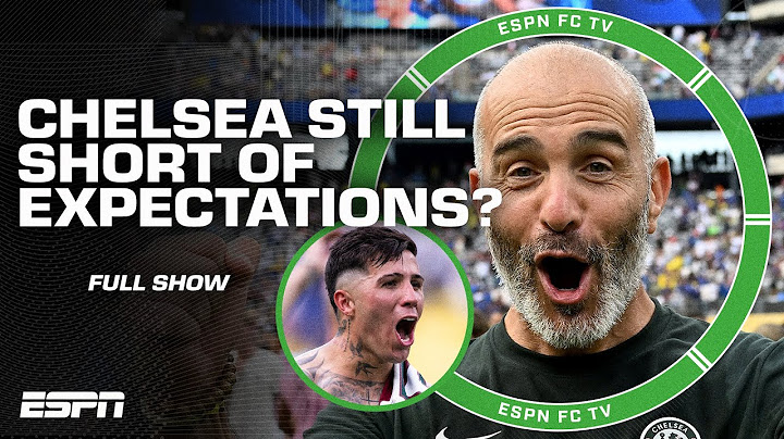 Chelsea still 'A LONG WAY AWAY' from Shaka's expectations 👀 | ESPN FC