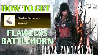How to Get Flawless Battlehorn FINAL FANTASY 16 Flawless Battlehorn FFXVI | FF16 Flawless Battlehorn