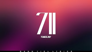 TONEEJAY - '711' (Lyrics Video)