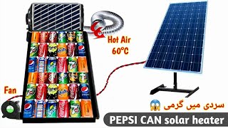 How To Make Solar Air Heater From PEPSI CAN! (60°C)